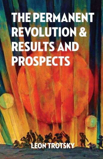 Bilde av The Permanent Revolution And Results And Prospects Av Leon Trotsky