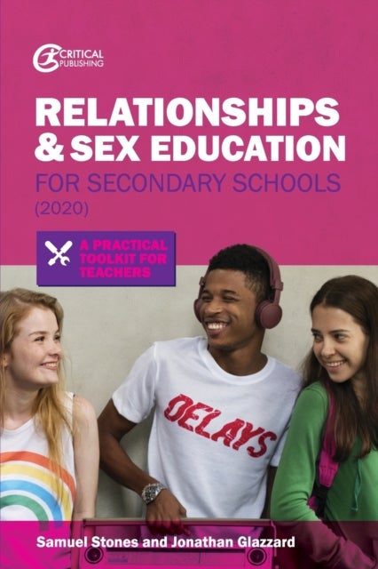 Bilde av Relationships And Sex Education For Secondary Schools (2020) Av Jonathan Glazzard, Samuel Stones