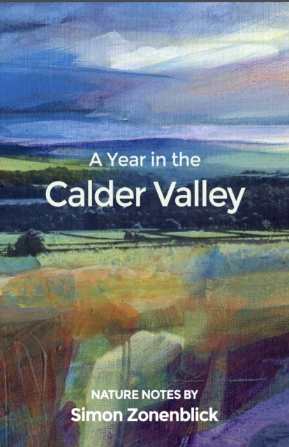 Bilde av A Year In The Calder Valley Av Simon Zonenblick