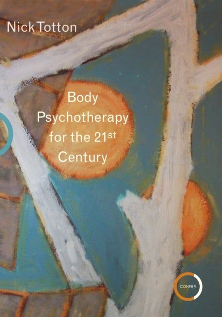 Bilde av Body Psychotherapy For The 21st Century Av Nick Totton
