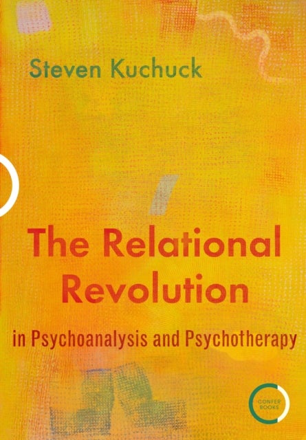 Bilde av The Relational Revolution In Psychoanalysis And Psychotherapy Av Dr. Steven Kuchuck