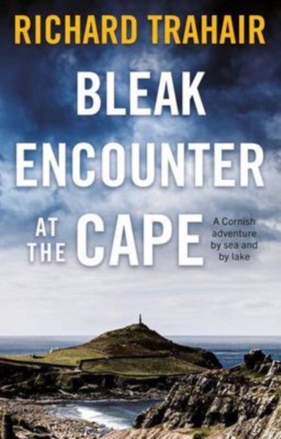 Bilde av Bleak Encounter At The Cape: A Cornish Adventure By Sea And By Lake Av Richard Trahair
