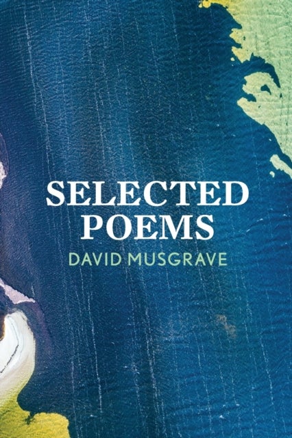 Bilde av Selected Poems Av David Musgrave