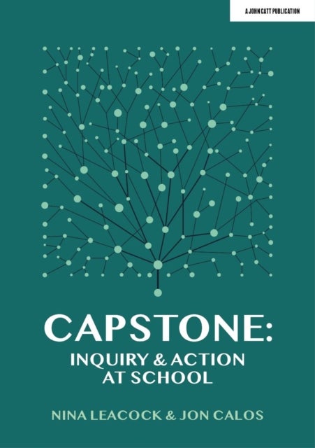Bilde av Capstone: Inquiry &amp; Action At School Av Jon Calos, Nina Leacock