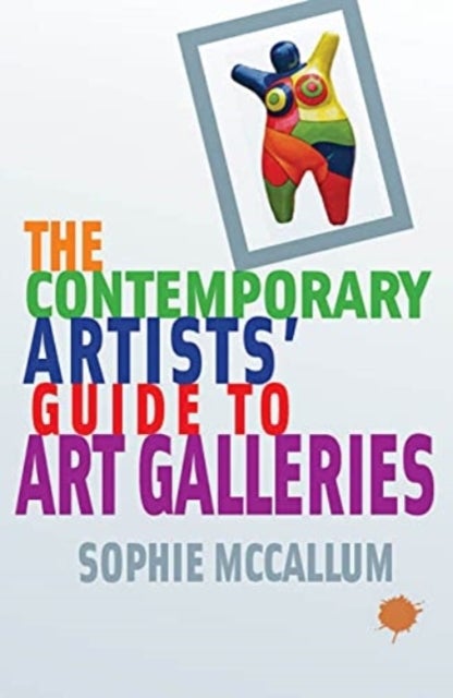 Bilde av The Contemporary Artists&#039; Guide To Art Galleries Av Sophie Mccallum