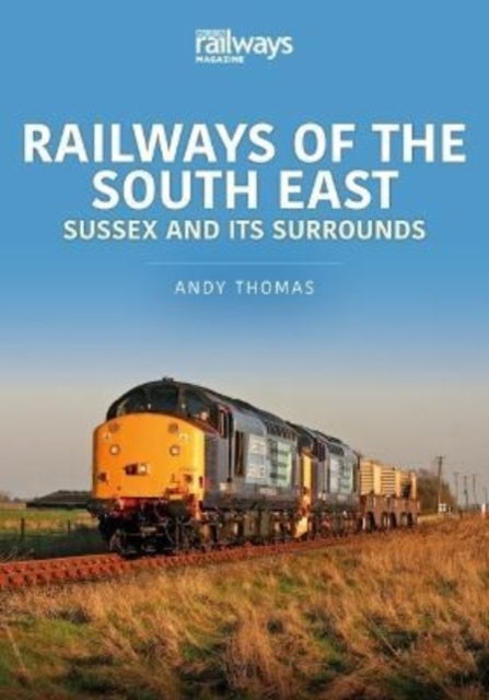 Bilde av Railways Of The South East: Sussex And Its Surrounds Av Andy Thomas