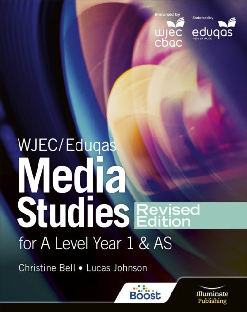 Bilde av Wjec/eduqas Media Studies For A Level Year 1 And As Student Book ¿ Revised Edition Av Christine Bell, Lucas Johnson