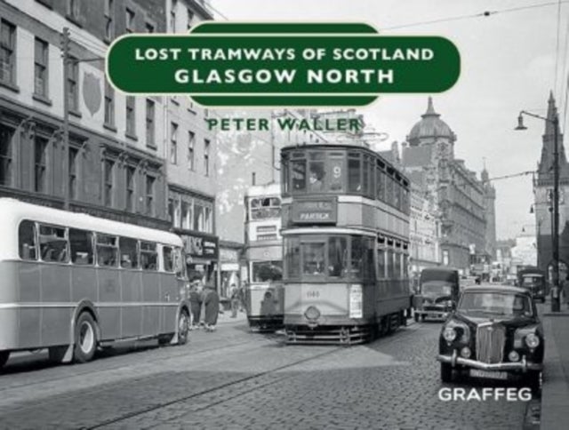Bilde av Lost Tramways Of Scotland: Glasgow North Av Peter Waller