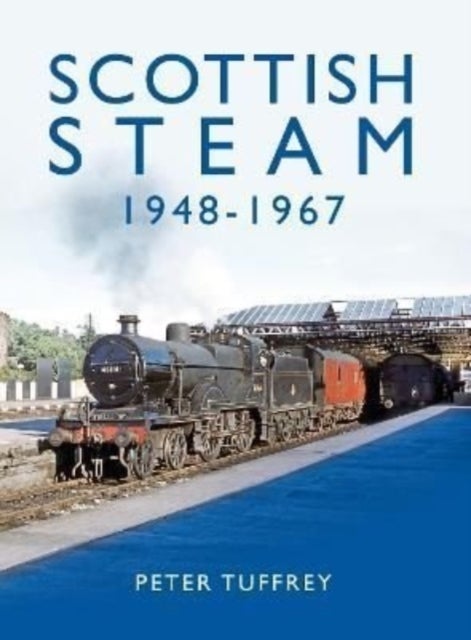 Bilde av Scottish Steam 1948-1967 Av Peter Tuffrey