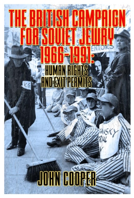 Bilde av The British Campaign For Soviet Jewry 1966-1991: Human Rights And Exit Permits. Av John Cooper