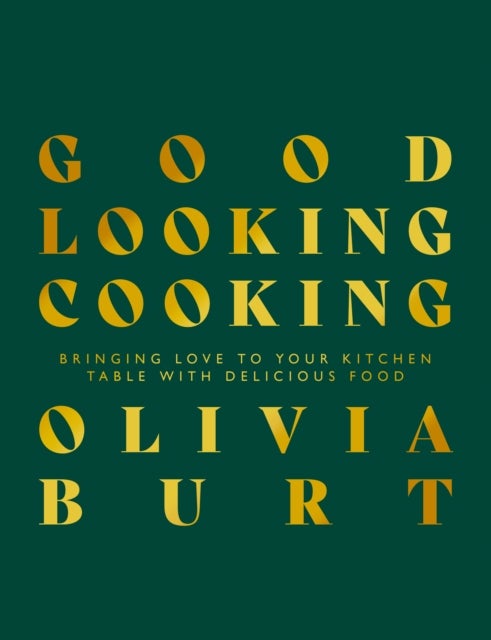 Bilde av Good Looking Cooking Av Olivia Burt