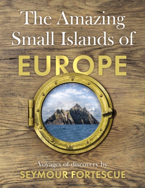 Bilde av The Amazing Small Islands Of Europe Av Seymour Fortescue