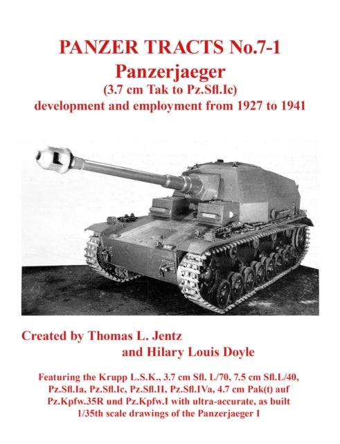 Bilde av Panzer Tracts No.7-1: Panzerjager (3.7cm Tak To Pz.sfl.ic) Av Thomas Jentz, Hilary Doyle