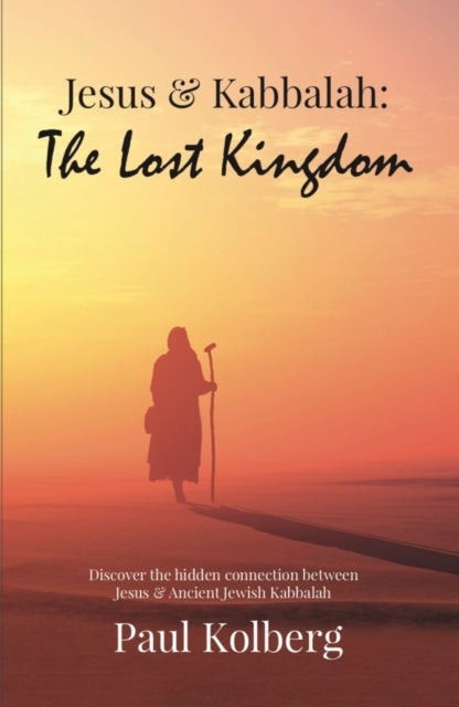 Bilde av Jesus &amp; Kabbalah - The Lost Kingdom Av Paul Kolberg