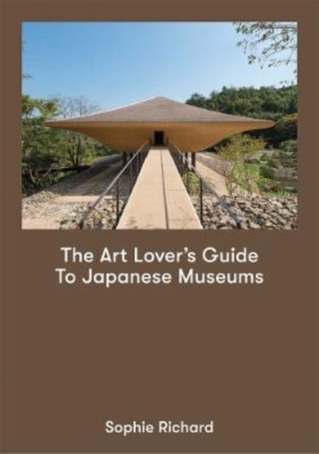 Bilde av The Art Lover&#039;s Guide To Japanese Museums Av Sophie Richard