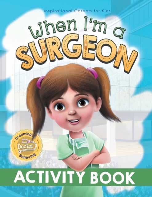 Bilde av When I&#039;m A Surgeon Activity Book Av Samantha Pillay