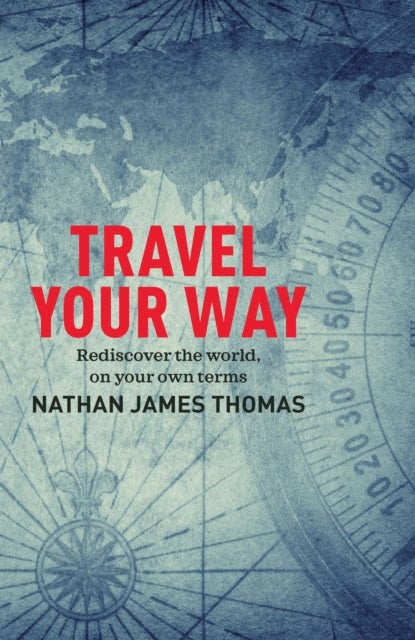 Bilde av Travel Your Way Av Nathan James Thomas
