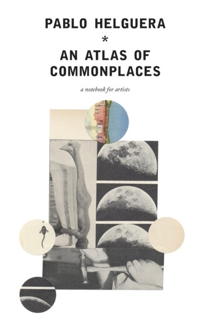 Bilde av An Atlas Of Commonplace. A Notebook For Artists Av Pablo Helguera