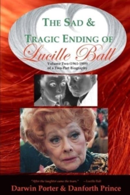 Bilde av The Sad And Tragic Ending Of Lucille Ball Av Darwin Porter, Danforth Prince