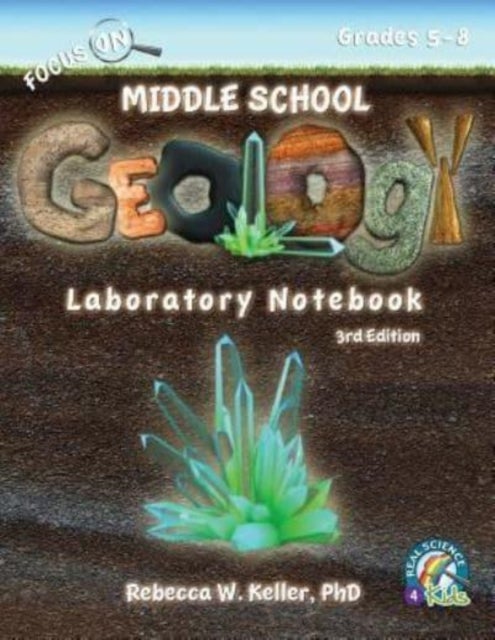 Bilde av Focus On Middle School Geology Laboratory Notebook 3rd Edition Av Rebecca W Ph D Keller