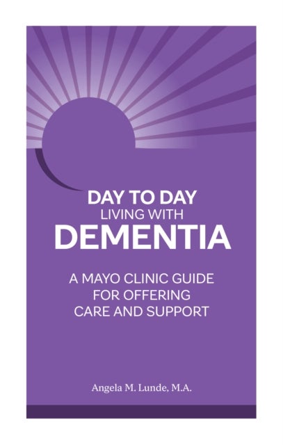 Bilde av Day To Day: Living With Dementia Av Angela M. Lunde