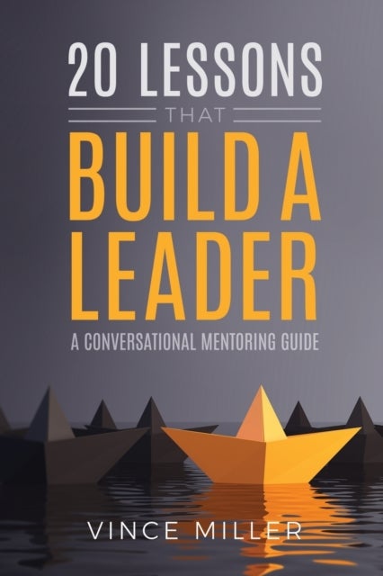 Bilde av 20 Lessons That Build A Leader Av Vince Miller