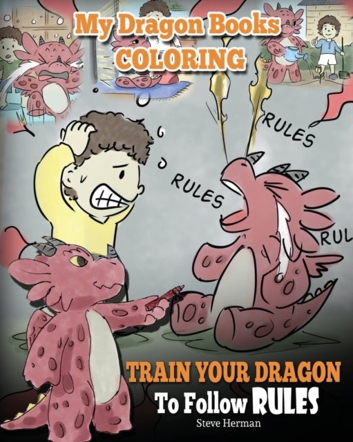 Bilde av My Dragon Books Coloring - Train Your Dragon To Follow Rules Av Steve Herman