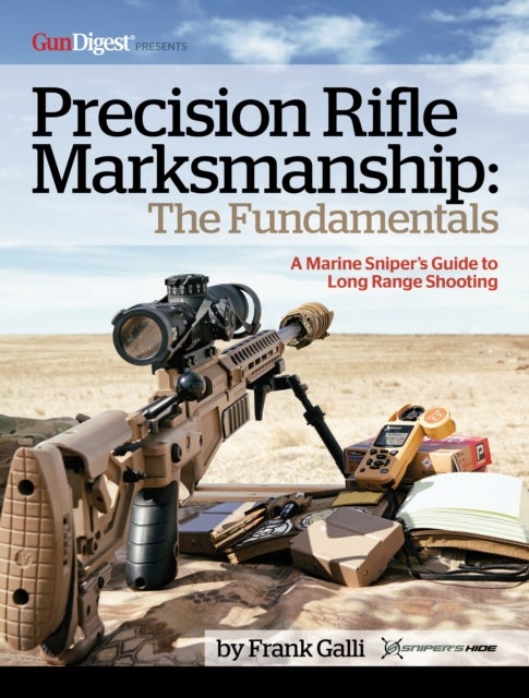 Bilde av Precision Rifle Marksmanship: The Fundamentals - A Marine Sniper&#039;s Guide To Long Range Shooting Av Frank Galli
