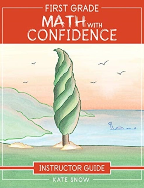 Bilde av First Grade Math With Confidence Instructor Guide Av Kate Snow