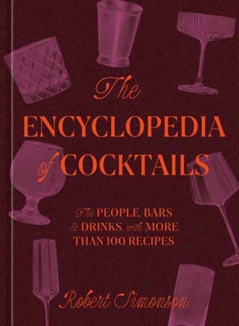 Bilde av The Encyclopedia Of Cocktails Av Robert Simonson