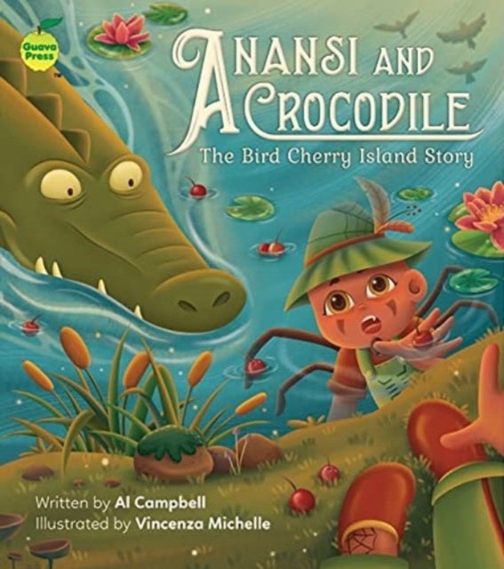 Bilde av Anansi And Crocodile: The Bird Cherry Island Story Av Al Campbell