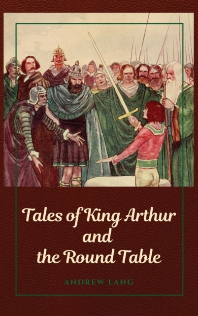 Bilde av Tales Of King Arthur And The Round Table Av Andrew Lang