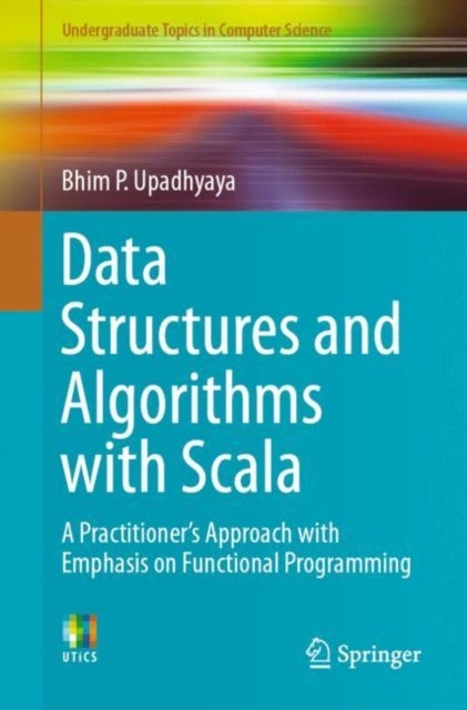 Bilde av Data Structures And Algorithms With Scala Av Bhim P. Upadhyaya