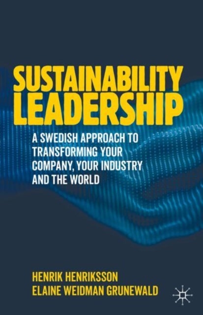 Bilde av Sustainability Leadership Av Henrik Henriksson, Elaine Weidman Grunewald