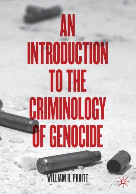 Bilde av An Introduction To The Criminology Of Genocide Av William R. Pruitt