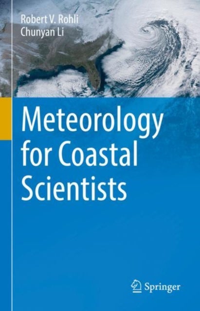 Bilde av Meteorology For Coastal Scientists Av Robert V. Rohli, Chunyan Li