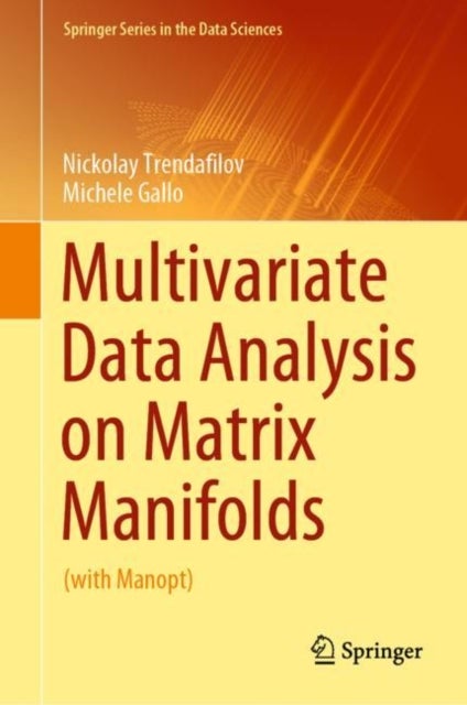 Bilde av Multivariate Data Analysis On Matrix Manifolds Av Nickolay Trendafilov, Michele Gallo