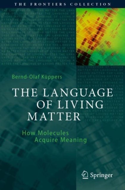 Bilde av The Language Of Living Matter Av Bernd-olaf Kuppers