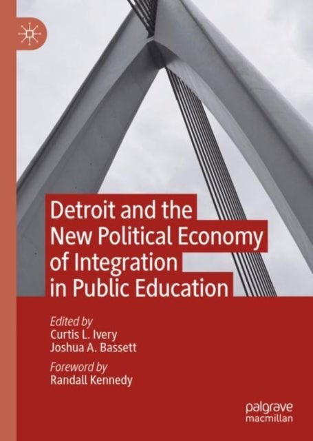 Bilde av Detroit And The New Political Economy Of Integration In Public Education