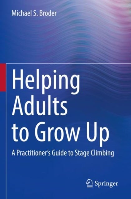 Bilde av Helping Adults To Grow Up Av Michael S. Ph.d. Broder