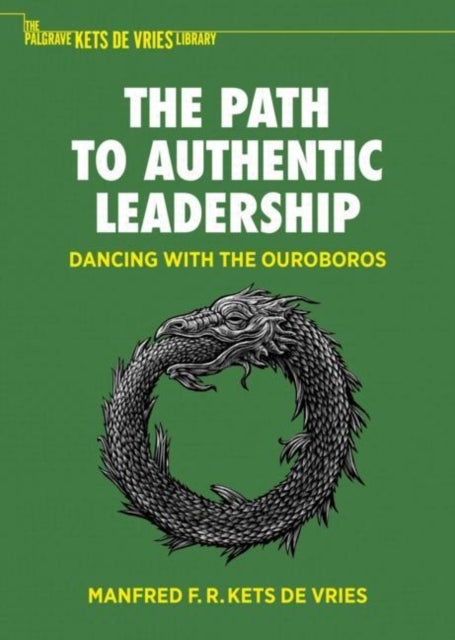 Bilde av The Path To Authentic Leadership Av Manfred F. R. Kets De Vries