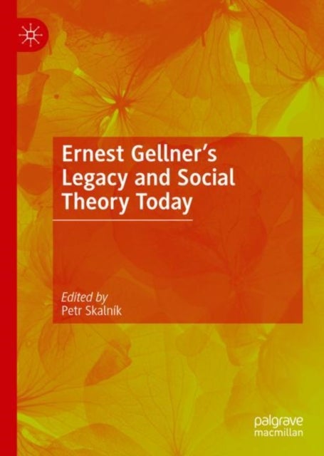 Bilde av Ernest Gellner&#039;s Legacy And Social Theory Today