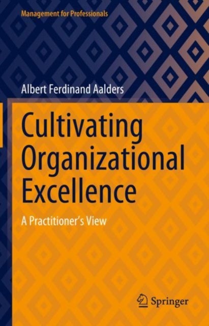 Bilde av Cultivating Organizational Excellence Av Albert Ferdinand Aalders