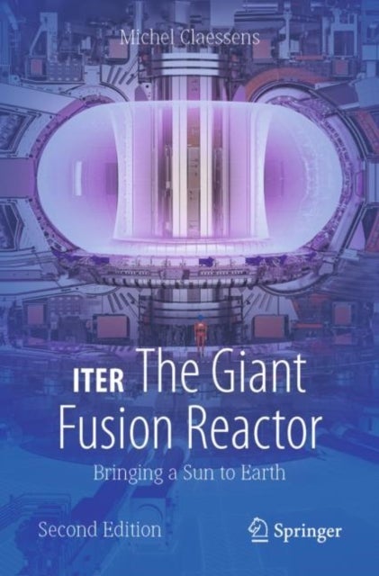 Bilde av Iter: The Giant Fusion Reactor Av Michel Claessens