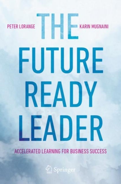 Bilde av The Future-ready Leader Av Peter Lorange, Karin Mugnaini
