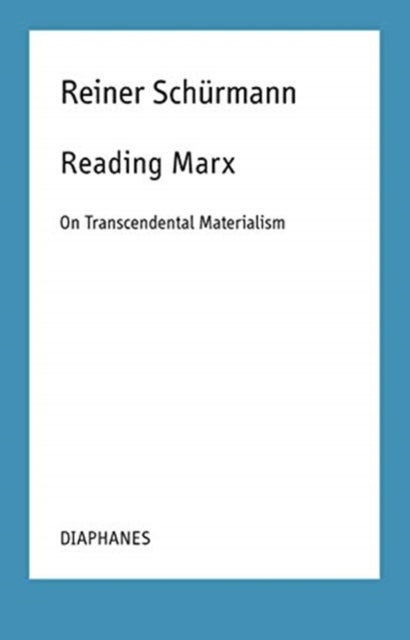 Bilde av Reading Marx ¿ On Transcendental Materialism Av Reiner Schurmann, Malte Fabian Rauch, Nicolas Schneider