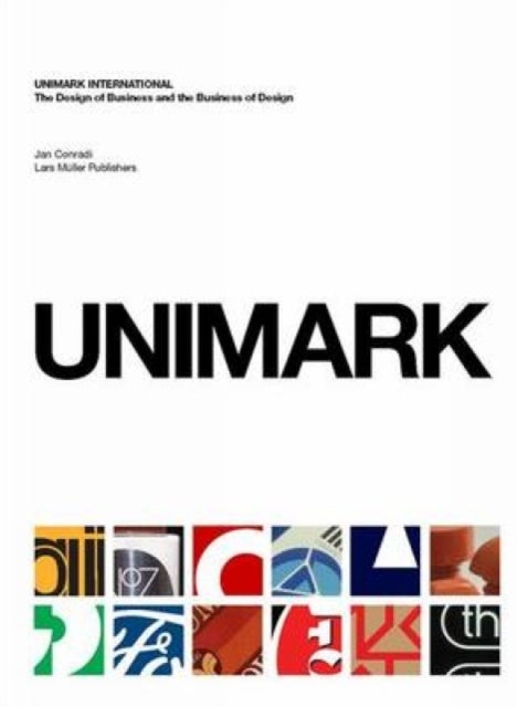 Bilde av Unimark International: The Design Of Business And The Business Of Design Av Janet Conradi