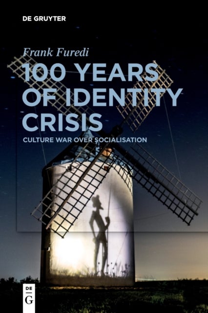 Bilde av 100 Years Of Identity Crisis Av Frank Furedi