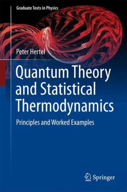 Bilde av Quantum Theory And Statistical Thermodynamics Av Peter Hertel