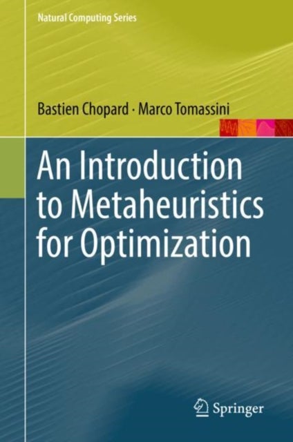 Bilde av An Introduction To Metaheuristics For Optimization Av Bastien Chopard, Marco Tomassini